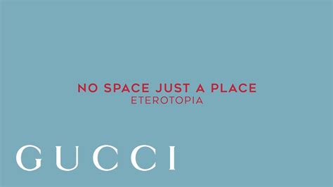 gucci no space just a place|Inside Gucci’s ‘No Space, Just A Place’ .